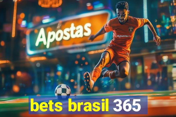 bets brasil 365